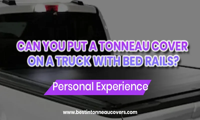 Can I Put Tonneau Cover on Myself? DIY Installation Guide