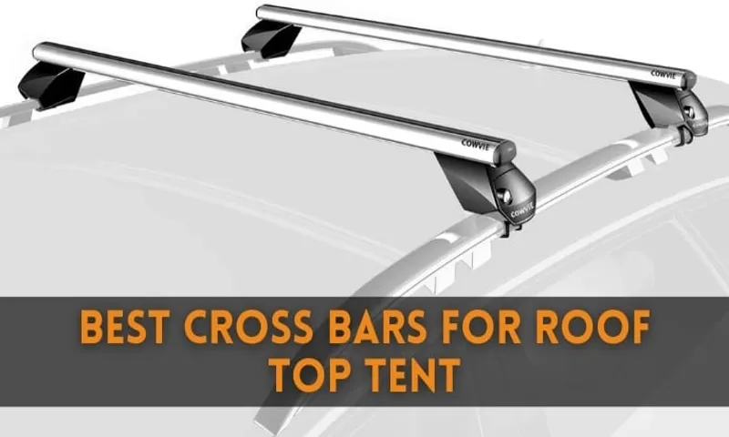 Can You Put a Roof Top Tent on Cross Bars? Pros and Cons Explained