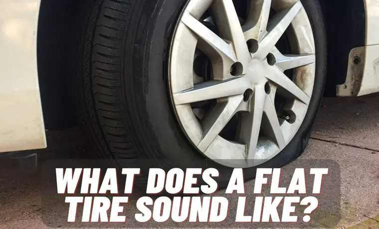 flat tire sound when accelerating