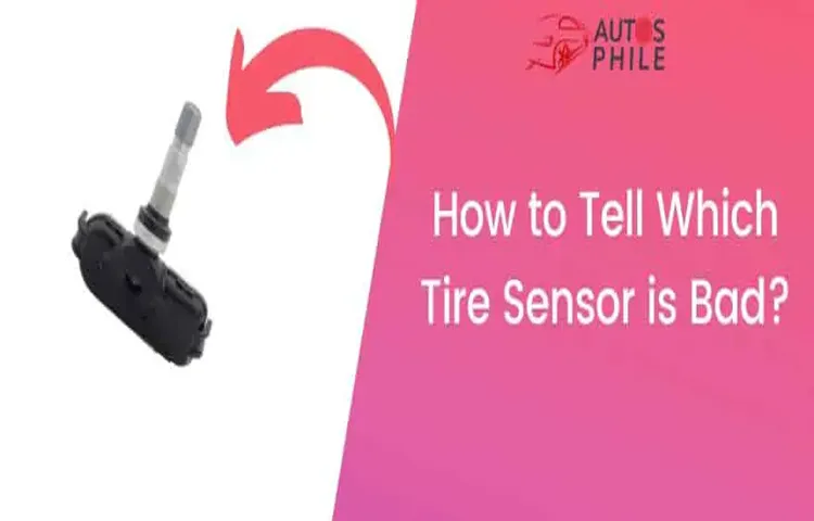 How can you tell which tire sensor is bad: A complete guide to detecting faulty tire sensors