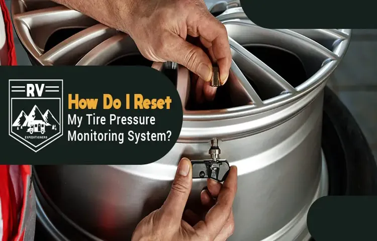 how do i reset my tire pressure monitoring system