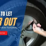 How Do You Let Air Out of a Tire? 5 Easy Steps to Deflating Safely and Quickly