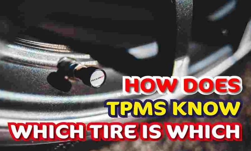 How Does TPMS Know Which Tire is Which: Key Factors to Ensure Accuracy