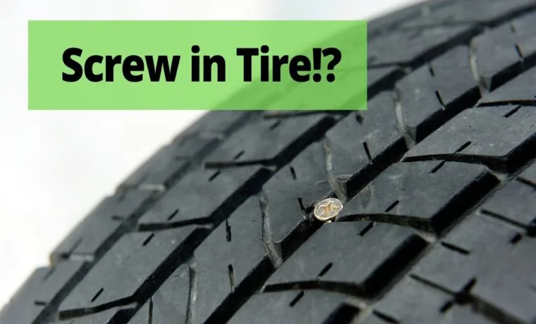 how long can a screw stay in a tire