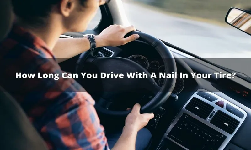 how long can you drive with a nail in tire