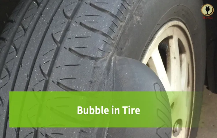 How Long Can You Drive with a Bubble in Tire? Crucial Insights and Prevention Tips