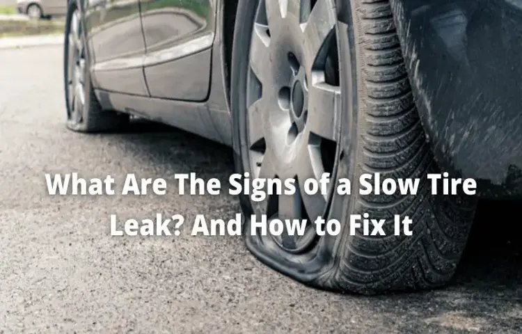 How Long Does a Slow Tire Leak Take to Cause Flat Tires?