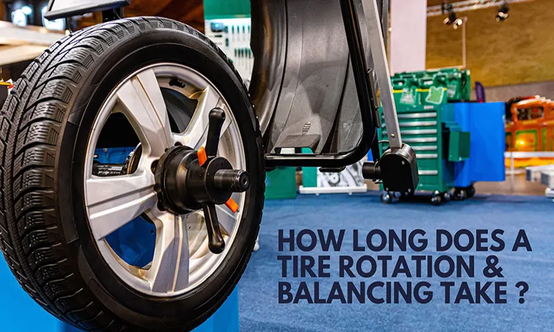 How Long Does a Tire Rotation Take: Factors Affecting Time and Importance of Regular Rotation