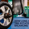 How Long Does It Take for a Tire Rotation? The Ultimate Guide to Understanding the Process