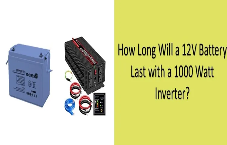 How Long Will a 12 Volt Battery Run a 1000 Watt Inverter: Insights and Tips