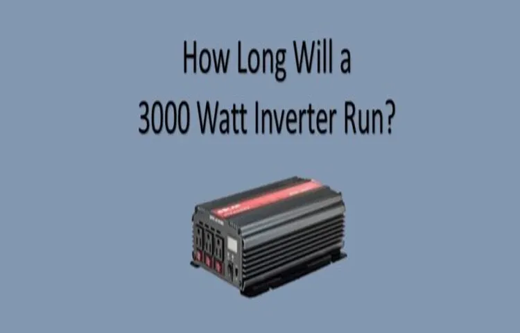 how long will a 300 watt power inverter run