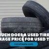 How Much Does a Used Tire Cost? Explore Affordable Options and Save Money