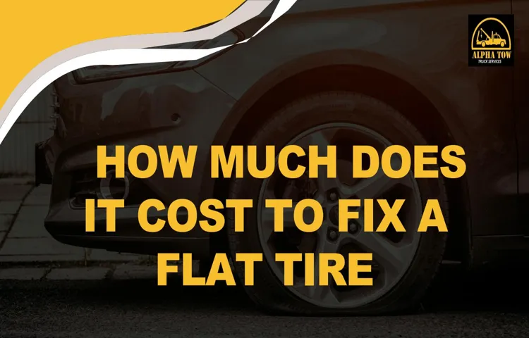 how much does it cost to fix a flat tire