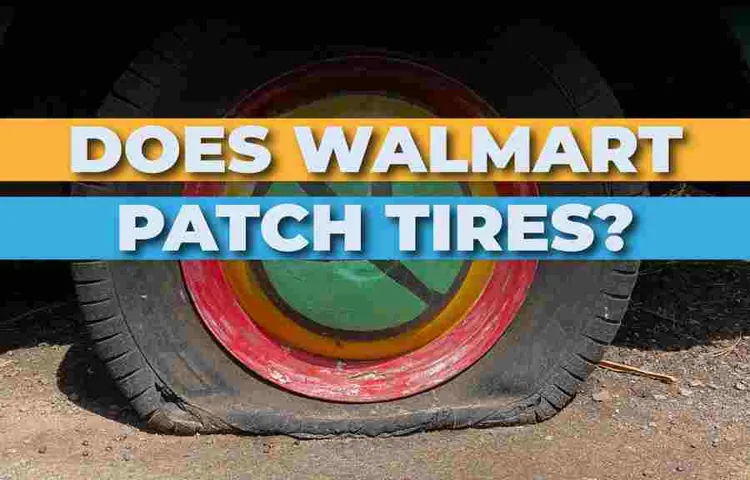 How Much Does Walmart Charge to Patch a Tire: The Complete Guide