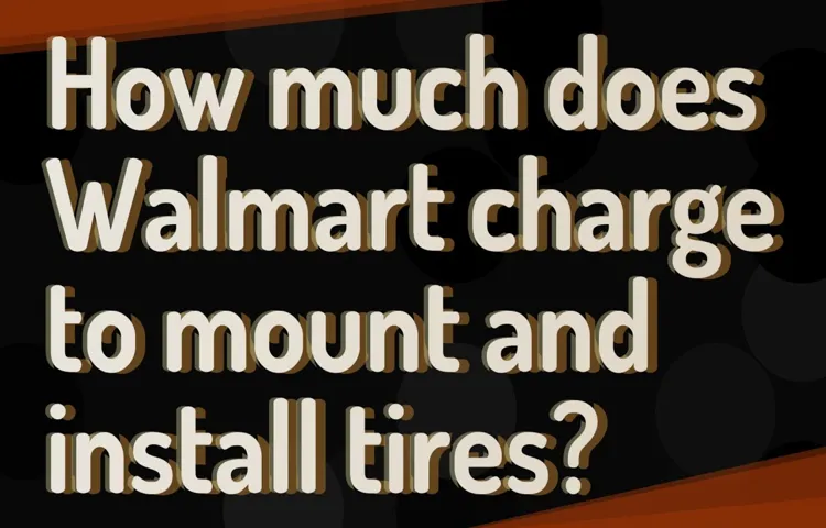 How much does Walmart charge to plug a tire? A Comprehensive Guide to Walmart’s Tire Repair Fees.