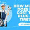 How Much Should It Cost to Plug a Tire? A Comprehensive Guide for Car Owners