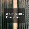 How Tall Is a 305 Tire? Learn Everything You Need to Know!