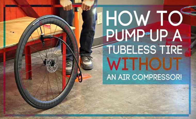 How to Air Up a Tire Without an Air Chuck: Quick and Easy Solutions