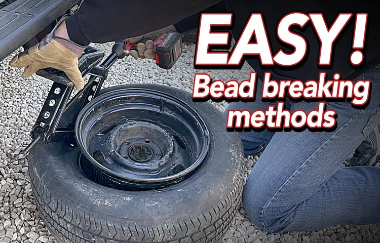 how to break tire bead at home