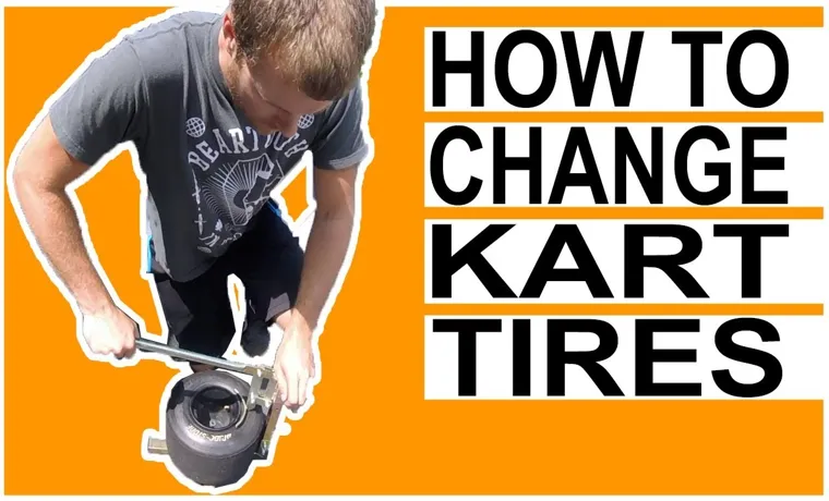 How to Change Go Kart Tire: A Step-by-Step Guide to Tire Replacement.