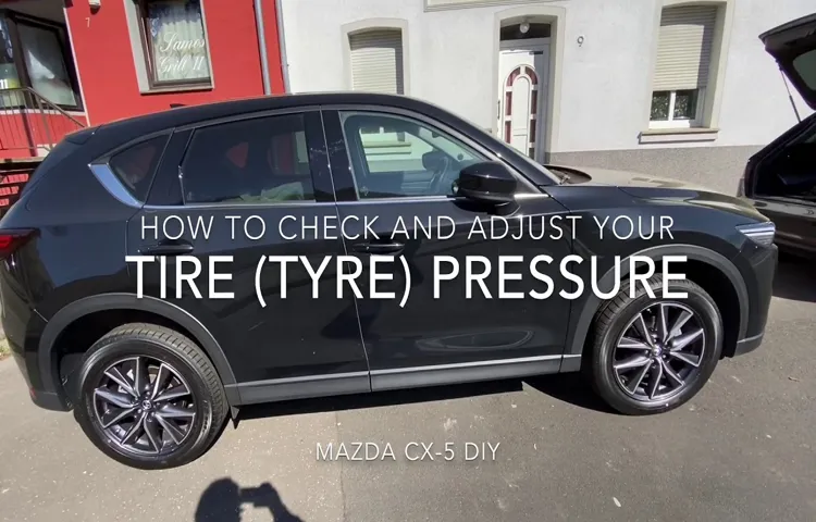 How to Check Tire Pressure in Mazda CX5: A Step-by-Step Guide