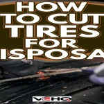 How to Cut Tire without Damaging the Rim: Tips and Tricks