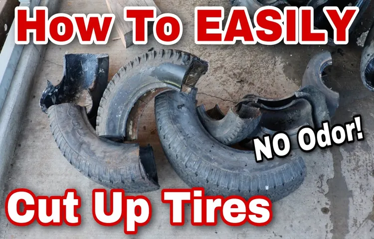 How to Cut Up a Tire: 5 Easy Steps to Repurpose an Old Tire