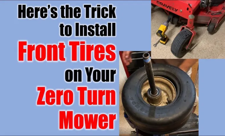 How to Fix Front Tire on Zero Turn Mower: Tips and Tricks