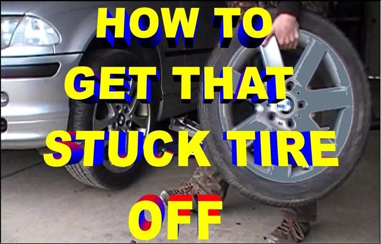 How to Get a Stuck Tire off a Truck: Tips and Tricks for Easy Removal