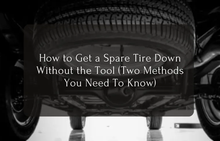 How to Get Spare Tire Down Without Tool – 5 Easy Steps