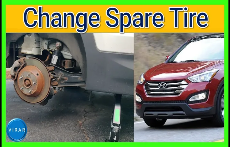 How to Get Spare Tire Off Hyundai Santa Fe: A Step-by-Step Guide