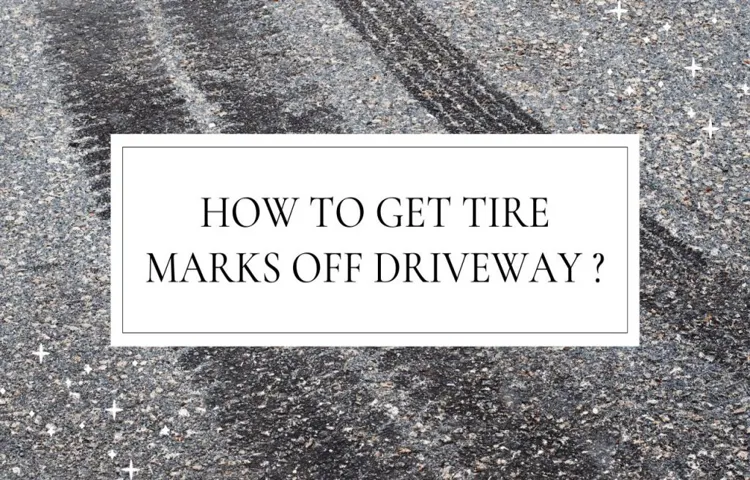 how to get tire shine off driveway