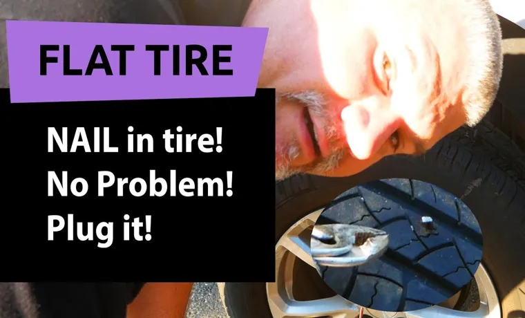 How to Pop a Tire with a Nail: Quick and Easy Tips for Any Driver