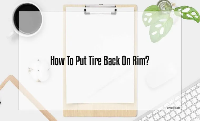 how to put a tire back on the rim with fire
