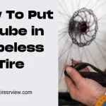 How to Put a Tube in a Tubeless Tire: A Step-by-Step Guide for Easy DIY Repairs