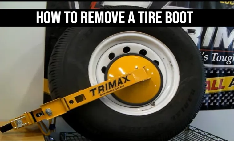 How to Remove a Tire Boot: A Step-by-Step Guide for Easy Removal