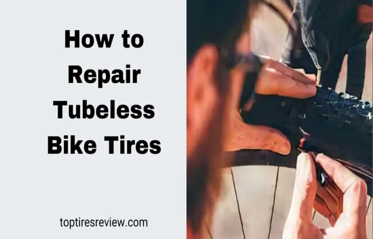 How to Repair a Tubeless Bike Tire: Step-by-Step Guide to Fixing Punctures and Sealing Leaks