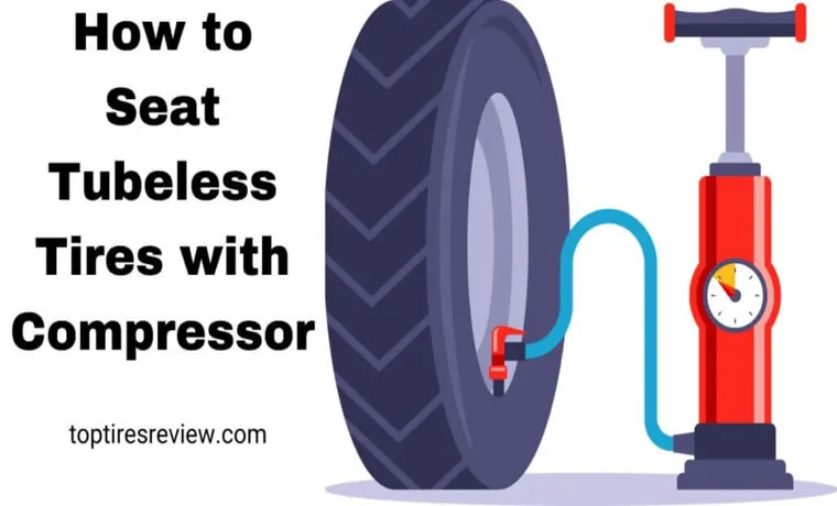 how to seat tubeless tire