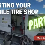 How to Start a Mobile Tire Service Business: A Step-by-Step Guide for Entrepreneurs