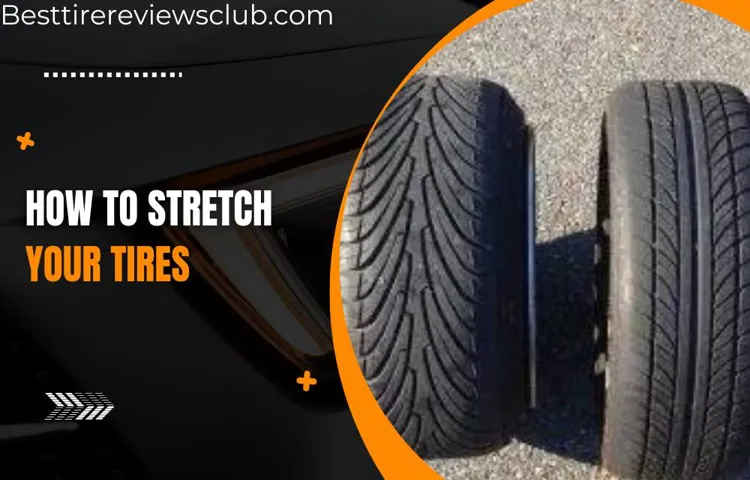 How to Stretch a Tire: Step-by-Step Guide for a Perfect Fit