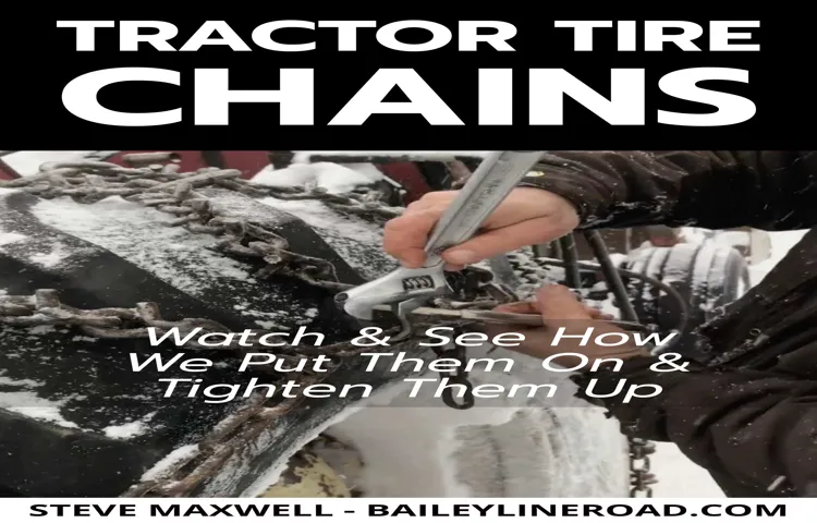 How to Tighten Tractor Tire Chains: A Step-by-Step Guide for Smooth Traction