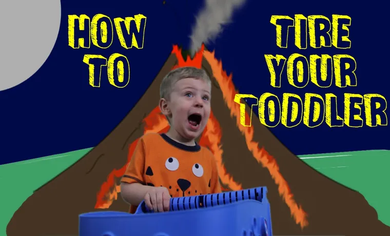 How to Tire Out Toddler: Fun and Energetic Activities for Exhausting Your Little One