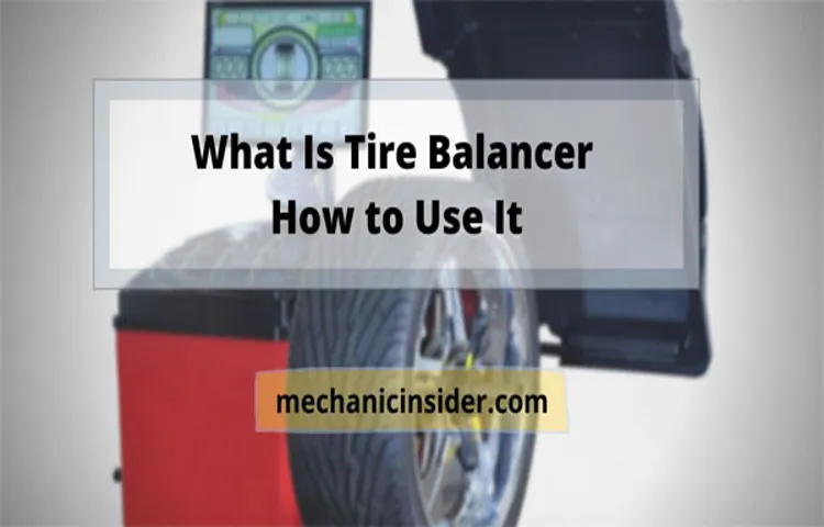 How to Use Tire Balancer: A Step-by-Step Guide for Beginners