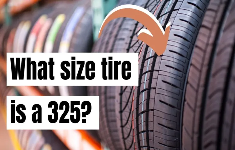 How Wide is a 325 Tire? A Comprehensive Guide to Tire Widths