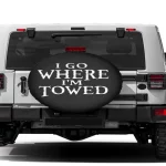 I Go Where I’m Towed Tire Cover: Protect Your Spare Tire with Style