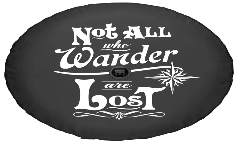 Not All Who Wander Are Lost Jeep Tire Cover: Protect Your Spare Tire in Style