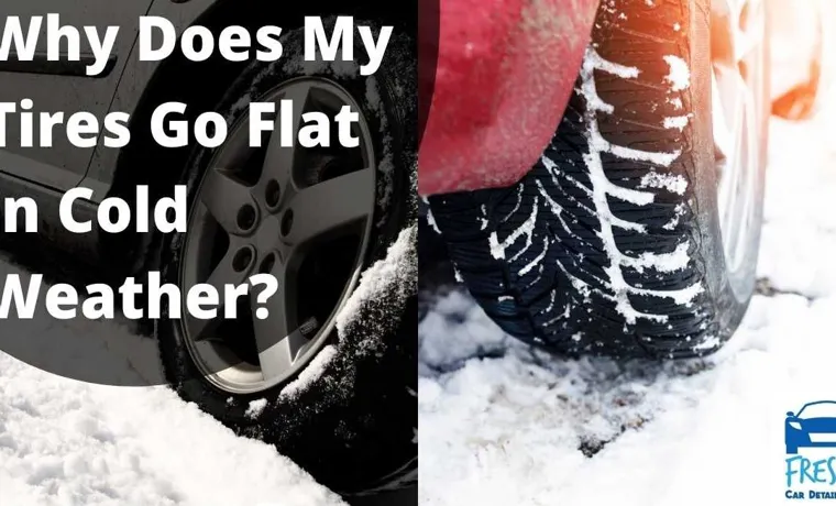 Tire Goes Flat When Cold: Preventative Measures and Solutions