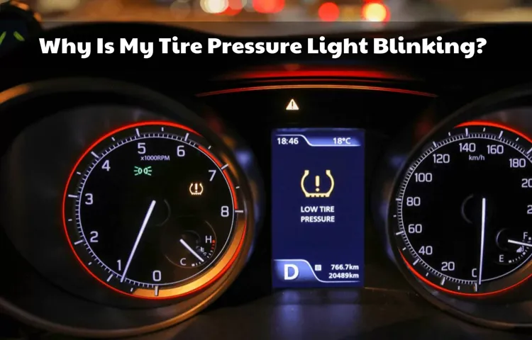 What Does Blinking Tire Pressure Light Mean? Understanding the Warning Signs and Taking Action