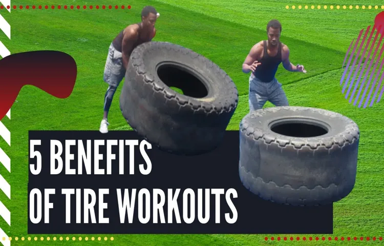 What Does Flipping a Tire Workout: Benefits, Techniques, and Tips