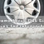 What Does It Mean to Dream of a Flat Tire: Interpretation and Symbolism Explained